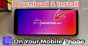 Ultimate Guide: How to Use IPTV on Mobile – Stream High-Quality Content on Android with Top IPTV Apps